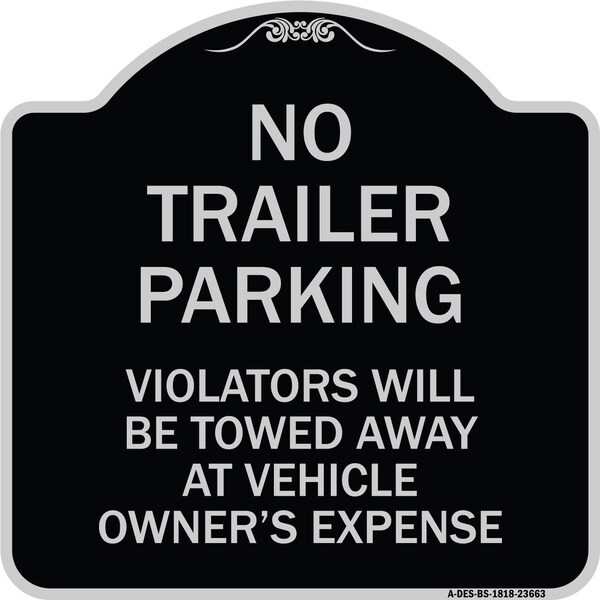 Signmission No Parking No Trailer Parking Violators Will Be Towed Away at Vehicle Owners Expense, BS-1818-23663 A-DES-BS-1818-23663 - main